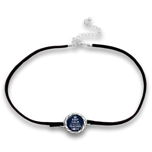 "Keep Calm Or I Will Use My Teacher Voice" Black Suede Choker Necklace