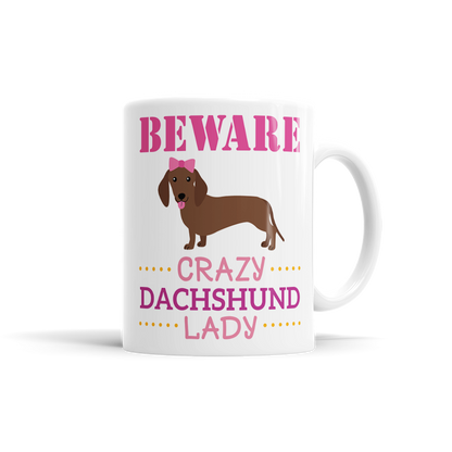 Beware: Crazy Dachshund Lady